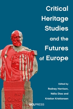 Paperback Critical Heritage Studies and the Futures of Europe Book