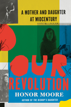 Hardcover Our Revolution: A Mother and Daughter at Midcentury Book