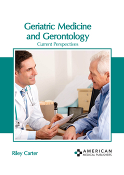 Hardcover Geriatric Medicine and Gerontology: Current Perspectives Book