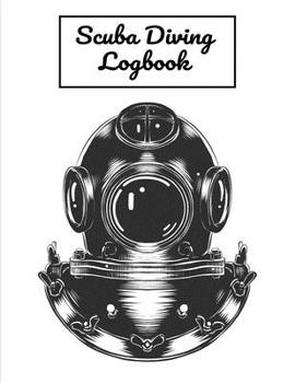 Scuba Diving Logbook: Scuba Diving Log Book for Scuba Diver 8.5 * 11 inch 200 Pages