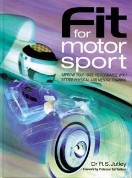 Hardcover Fit for Motorsport: Improve Your Race Performance With Better Physical and Mental Training Book