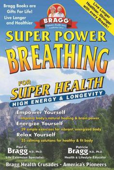 Paperback Super Power Breathing: For Super Energy, High Health & Longevity Book