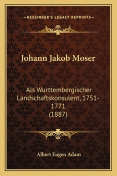 Paperback Johann Jakob Moser: Als Wurttembergischer Landschaftskonsulent, 1751-1771 (1887) [German] Book