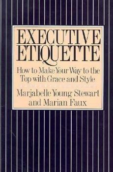 Paperback Executive Etiquette: How to Make Your Way to the Top Wih Grace and Style Book