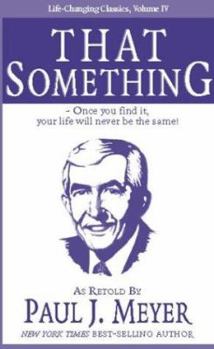 Paperback That Something: Once You Find It, Your Life Will Never Be the Same! Book