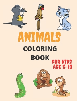 Paperback Animals Coloring Book: For Kids Age 5-10 Book