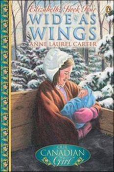 Paperback Our Canadian Girl Elizabeth #4 Wide as Wings Book