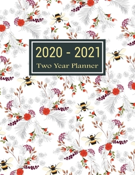 2020-2021 Two Year Planner: Bee Live Two Year Planner, Two Year Calendar 2020-2021, Daily Monthly Planner 2020 Size 8.5 x 11 Inch, 24 Months Calendar, ... Organizer, Logbook, Planner 2020-2021 daily