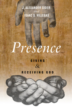 Hardcover Presence: Giving and Receiving God Book