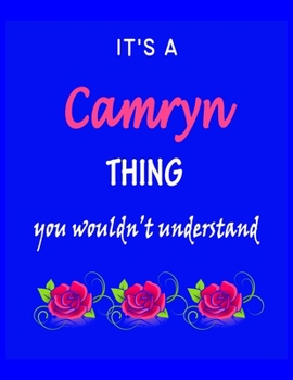 Paperback It's A Camryn Thing You Wouldn't Understand: Camryn First Name Personalized Journal 8.5 x 11 Notebook, Wide Ruled (Lined) blank pages Funny Cover for Book