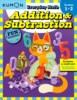 Paperback Kumon Everyday Math: Addition & Subtraction-Fun Activities for Grades 1-2-Complete with Dice, Game Pieces, and Counting Tiles! Book