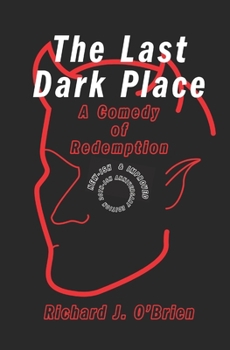 Paperback The Last Dark Place: A Comedy of Redemption Book