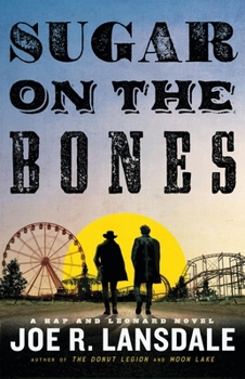 Sugar on the Bones (Hap and Leonard, 13) - Book #13 of the Hap and Leonard