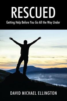 Paperback Rescued: Getting Help Before You Go All The Way Under Book