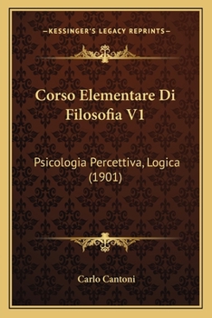 Paperback Corso Elementare Di Filosofia V1: Psicologia Percettiva, Logica (1901) [Italian] Book