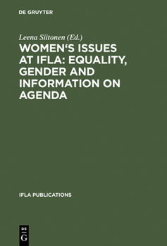 Hardcover Women's Issues at Ifla: Equality, Gender and Information on Agenda: Papers from the Programs of the Round Table on Women's Issues at IFLA Annual Confe Book