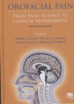 Hardcover Orofacial Pain: From Basic Science to Clinical Management: The Transfer of Knowledge in Pain Research to Education Book