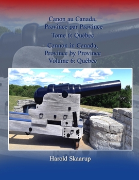 Cannon in Canada, Province by Province, Volume 6: Québec / Canon au Canada, Province par Province Tome 6: Québec