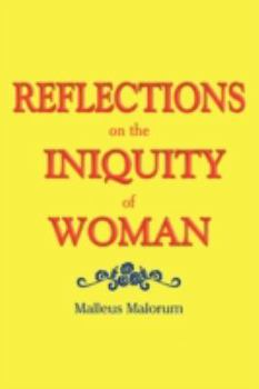 Paperback REFLECTIONS on the INIQUITY of WOMAN Book