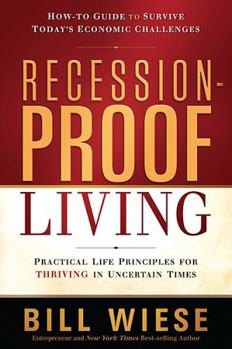 Paperback Recession-Proof Living: Practical Life Principles for Thriving in Uncertain Times Book