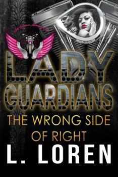 Lady Guardians: The Wrong Side of Right - Book  of the Lady Guardians
