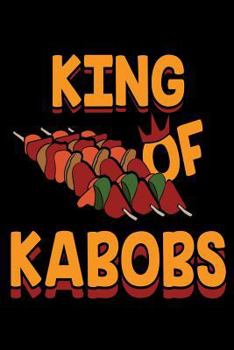 Paperback King of Kabobs: Grilling Cookbook Gift Notebook for Dad Book