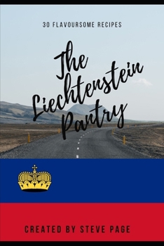 The Liechtenstein Pantry: 30 Flavoursome Recipe's (The World Pantry)
