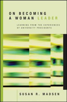 Hardcover On Becoming a Woman Leader: Learning from the Experiences of University Presidents Book
