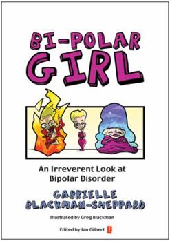 Paperback Bi-Polar Girl: An Irreverent Look at Bipolar Disorder Book