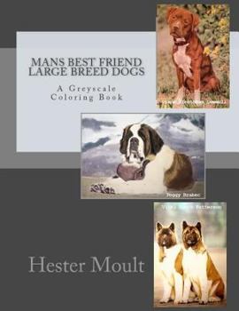 Paperback Mans Best Friend: Large Breed Dogs: A Greyscale Coloring Book