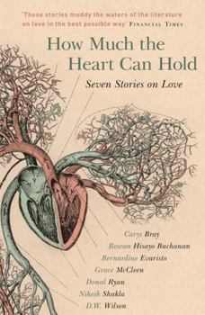 Paperback How Much the Heart Can Hold: Seven Stories on Love Book