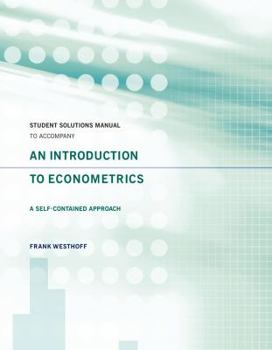 Paperback Student Solutions Manual to Accompany an Introduction to Econometrics: A Self-Contained Approach Book