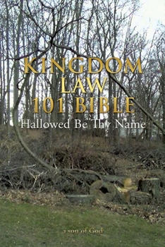 Paperback Kingdom Law 101 Bible: Hallowed be Thy name Book