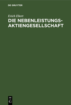 Hardcover Die Nebenleistungs-Aktiengesellschaft [German] Book