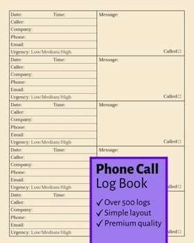 Phone Call Log Book: Simple Telephone Message Book with Space for Over 500 Logs (Inbound Outbound Call Log, Voicemail Log Book)