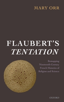 Hardcover Flaubert's Tentation: Remapping Nineteenth-Century French Histories of Religion and Science Book