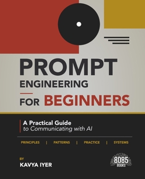 Paperback Prompt Engineering for Beginners: A Practical Guide to Communicating with AI (English Edition) Book