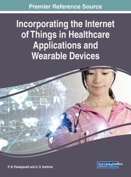 Hardcover Incorporating the Internet of Things in Healthcare Applications and Wearable Devices Book
