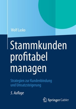 Paperback Stammkunden Profitabel Managen: Strategien Zur Kundenbindung Und Umsatzsteigerung [German] Book