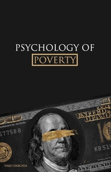 Paperback Psychology of Poverty: psychology of money, power and relationships. for young and adult. Book