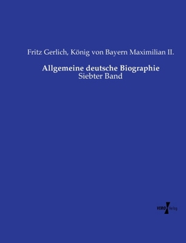 Allgemeine deutsche Biographie: Siebter Band (German Edition)