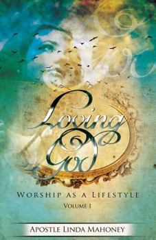 Paperback Loving God: Worship as a Lifestyle Book