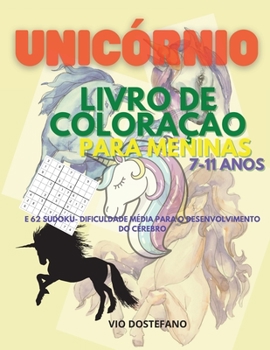 Unicórn Livro para colorir para raparigas Idades 7-11: Actividade de Sudoku e Coloração de Unicórnios Livro para Meninas / 31 Páginas de Coloração ... Divertido para C