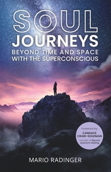 Paperback Soul Journeys: Beyond Time and Space with the Superconscious Book