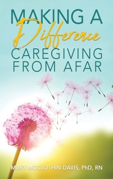Paperback Making a Difference: Caregiving from Afar Book
