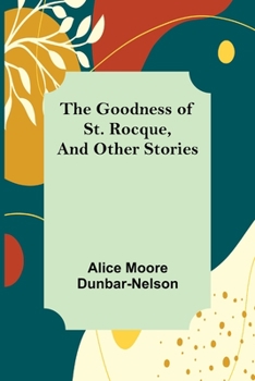 Paperback The Goodness of St. Rocque, and Other Stories Book