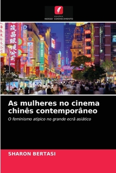 Paperback As mulheres no cinema chinês contemporâneo [Portuguese] Book