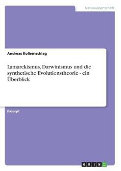 Paperback Lamarckismus, Darwinismus und die synthetische Evolutionstheorie - ein Überblick [German] Book