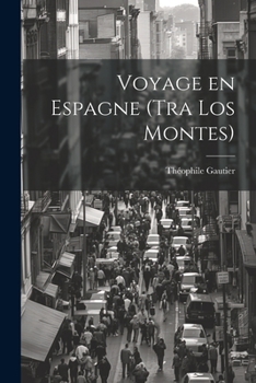 Paperback Voyage en Espagne (Tra los montes) [French] Book