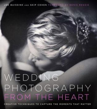 Paperback Wedding Photography from the Heart: Creative Techniques to Capture the Moments That Matter Book